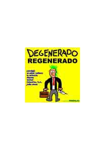 DEGENERADO REGENERADO