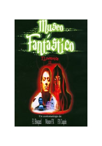 MUSEO FANTÁSTICO -EL COMIENZO II-
