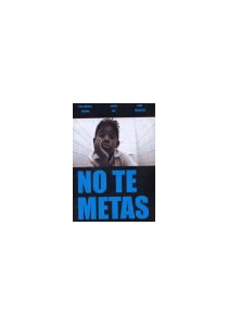 NO TE METAS
